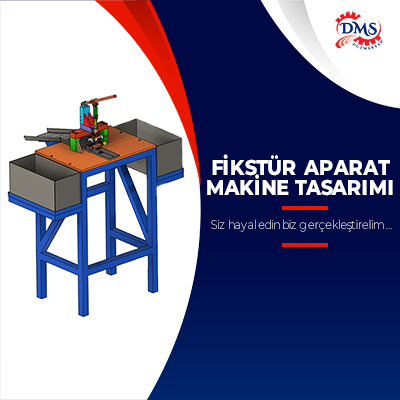 Fikstür Aparat Makine Tasarımı